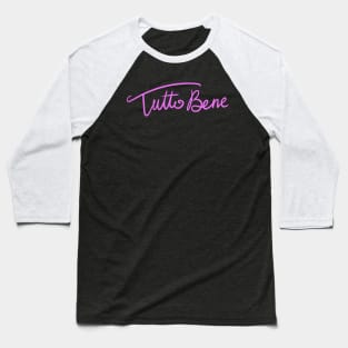 Tutto Bene Baseball T-Shirt